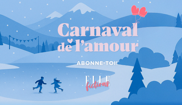 Carnaval de l'amour sur ELLE Fictions